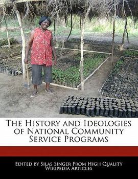The History and Ideologies of National Community Service Programs
