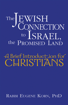Paperback The Jewish Connection to Israel, the Promised Land: A Brief Introduction for Christians Book