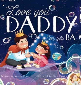 Love you, Daddy: My First Vietnamese English Book for Bilingual Children