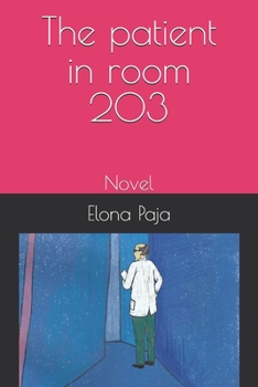 Paperback The patient in room 203: Novel Book