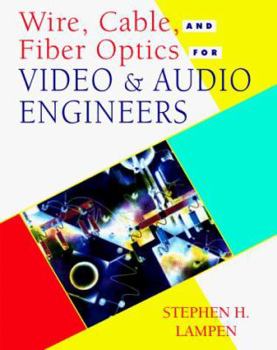 Paperback Wire, Cable, and Fiber Optics for Video & Audio Engineers Book