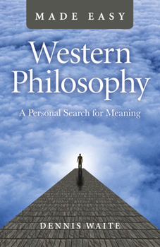Paperback Western Philosophy Made Easy: A Personal Search for Meaning Book