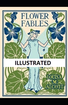 Flower Fables Illustrated