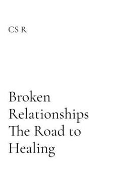 Paperback Broken Relationships The Road to Healing Book