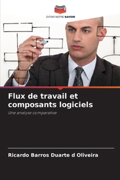 Flux de travail et composants logiciels (French Edition)