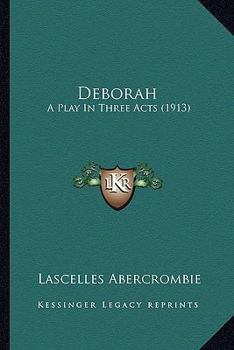 Paperback Deborah: A Play In Three Acts (1913) Book