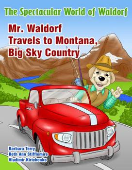 Mr. Waldorf Travels to Montana, Big Sky Country (The Spectacular World of Waldorf)