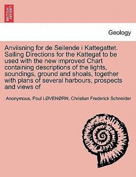 Anviisning for de Seilende i Kattegattet. Sailing Directions for the Kattegat to be used with the new improved Chart containing descriptions of the ... of several harbours, prospects and views of