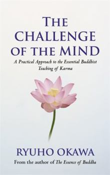 Paperback The Challenge of the Mind: A Practical Approach to the Essential Buddhist Teaching of Karma Book