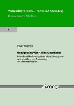 Paperback Management Von Referenzmodellen: Entwurf Und Realisierung Eines Informationssystems Zur Entwicklung Und Anwendung Von Referenzmodellen [German] Book