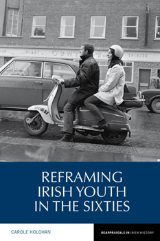 Hardcover Reframing Irish Youth in the Sixties Book