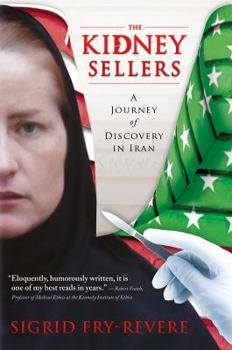 Hardcover The Kidney Sellers: A Journey of Discovery in Iran Book