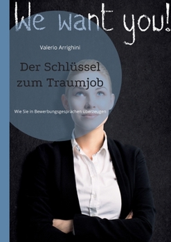 Paperback Der Schlüssel zum Traumjob: Wie Sie in Bewerbungsgesprächen überzeugen [German] Book
