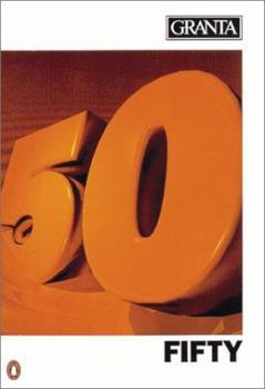 Granta 50: Fifty - Book #50 of the Granta