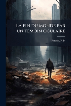 Paperback La fin du monde par un témoin oculaire [French] Book