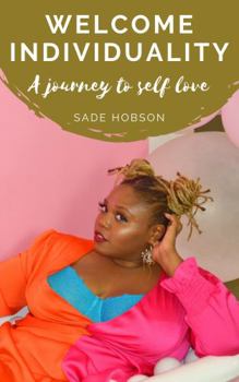 Paperback Welcome Individuality: A Journey To Self Love Book