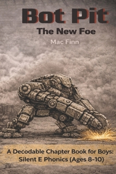 Paperback Bot Pit: The New Foe: A Decodable Chapter Book for Boys: Silent E Phonics (Ages 8-10) Book