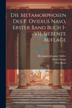 Paperback Die Metamorphosen des P. Ovidius Naso, Erster Band Buch I-VII, Siebente Auflage [German] Book