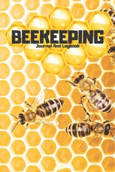 Beekeeping Journal And Log book | 120 pages 6x9