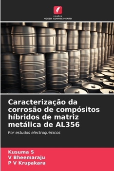 Paperback Caracterização da corrosão de compósitos híbridos de matriz metálica de AL356 [Portuguese] Book