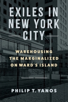 Paperback Exiles in New York City: Warehousing the Marginalized on Ward's Island Book