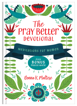 Hardcover The Pray Better Devotional: Meditations for Women Plus Bonus Prayer Maps! Book