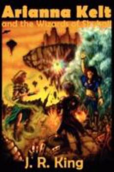 Paperback Arianna Kelt and the Wizards of Skyhall (Deluxe Edition, Wizards of Skyhall Book 1) Book