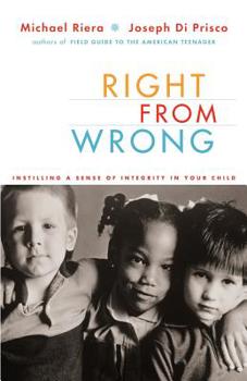 Paperback Right from Wrong: Instilling a Sense of Integrity in Your Child Book
