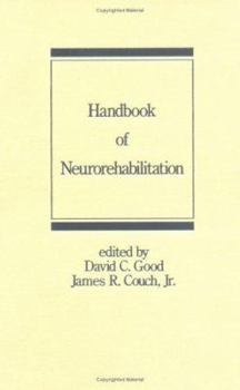 Hardcover Handbook of Neurorehabilitation (Neurological Disease and Therapy) Book
