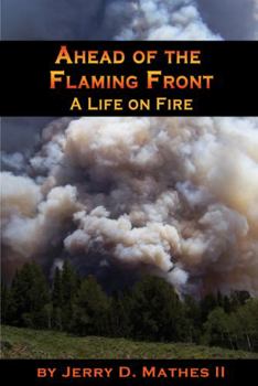 Paperback Ahead of the Flaming Front: A Life on Fire Book