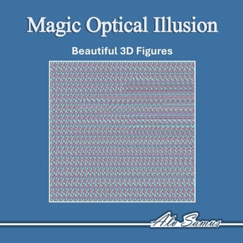 Paperback Magic Optical illution 3D Book: Use your Magic Eyes and see beautiful 3D figures, improve your vision. Book
