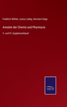 Hardcover Annalen der Chemie und Pharmacie: V. und VI. Supplementband [German] Book