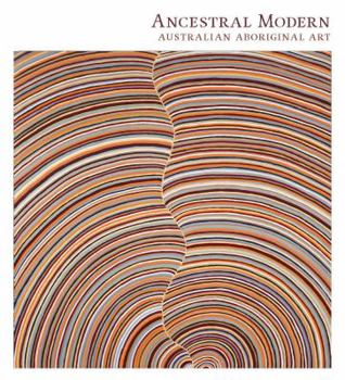 Hardcover Ancestral Modern: Australian Aboriginal Art Book