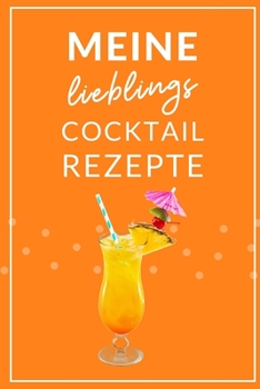 Paperback Meine Lieblings Cocktail Rezepte: A4 Notizbuch KARIERT Cocktail Rezeptbuch zum Selberschreiben - Eintragbuch - Sch?ne Geschenkidee zum Geburtstag - Li [German] Book