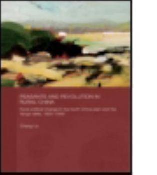 Paperback Peasants and Revolution in Rural China: Rural Political Change in the North China Plain and the Yangzi Delta, 1850-1949 Book