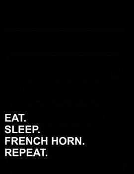 Paperback Eat Sleep French Horn Repeat: Six Column Ledger Account Book Ledger, Accountant Notebook, Ledger Notebook, 8.5 x 11, 100 pages Book