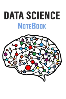 Paperback Data Science NoteBook: Lined Journal For Data Science And Analytics Students (Data Science Notebooks): Lined Journal For Data Science, Analyt Book