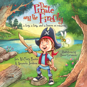 Hardcover The Pirate and the Firefly: A Boy, a Bug, and a Lesson in Wisdom Book