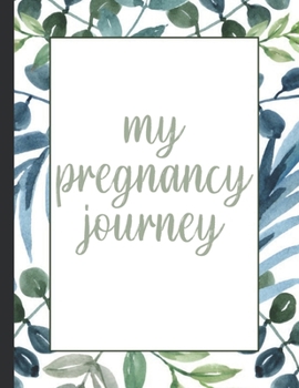 Paperback Pregnancy Planner: Pregnancy Planner & Keepsake Journal - Trimester Milestones, Checklists, and Memory Book Organizer - Blue Green Leaves Book