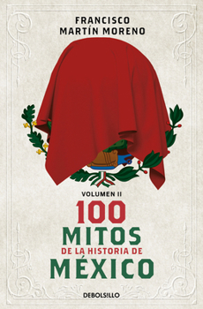 Paperback 100 Mitos de la Historia de México 2 / 100 Myths in the History of Mexico. Volume 2 [Spanish] Book
