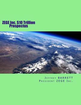 Paperback ZEGE Inc. $10 Trillion Prospectus: Electro Magnetic Induction Zero Emission Global Energy, LLC Book