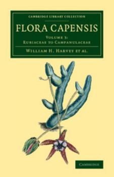 Paperback Flora Capensis: Being a Systematic Description of the Plants of the Cape Colony, Caffraria and Port Natal, and Neighbouring Territorie Book