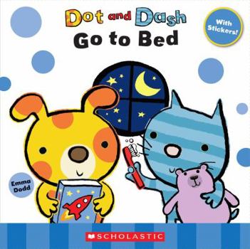 Dot and Dash Go to Bed: A Twinkly-Sparkly Book. Emma Dodd - Book  of the Dot and Dash