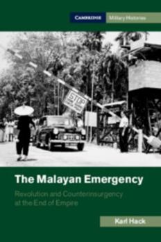 Paperback The Malayan Emergency: Revolution and Counterinsurgency at the End of Empire Book
