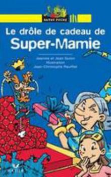 Paperback Le drôle de cadeau de Super-Mamie (Super-Mamie et la forêt interdite (3)) [French] Book