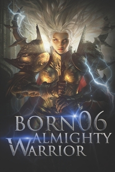 Paperback Born Almighty Warrior 6: The Well-planned Plot Gradually Emerged Itself Book