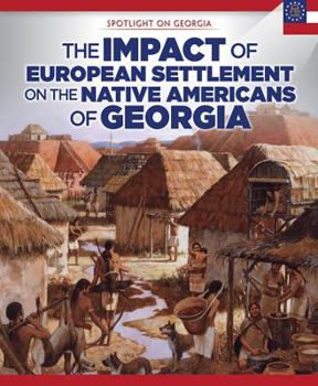 Paperback The Impact of European Settlement on the Native Americans of Georgia Book