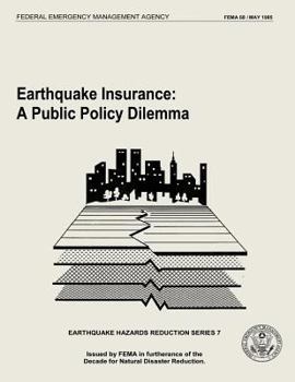 Earthquake Insurance: A Public Policy Dilemma (FEMA 68)