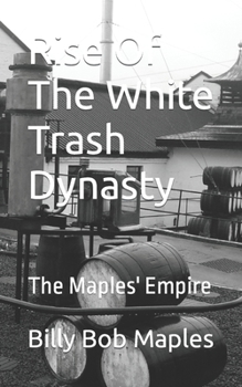 Paperback Rise Of The White Trash Dynasty: The Maples' Empire Book