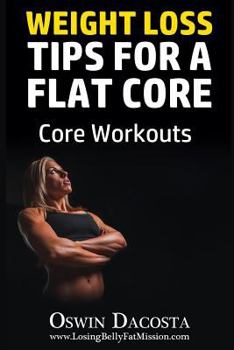 Paperback Weight Loss Tips For A Flat Core: Core Workouts Book